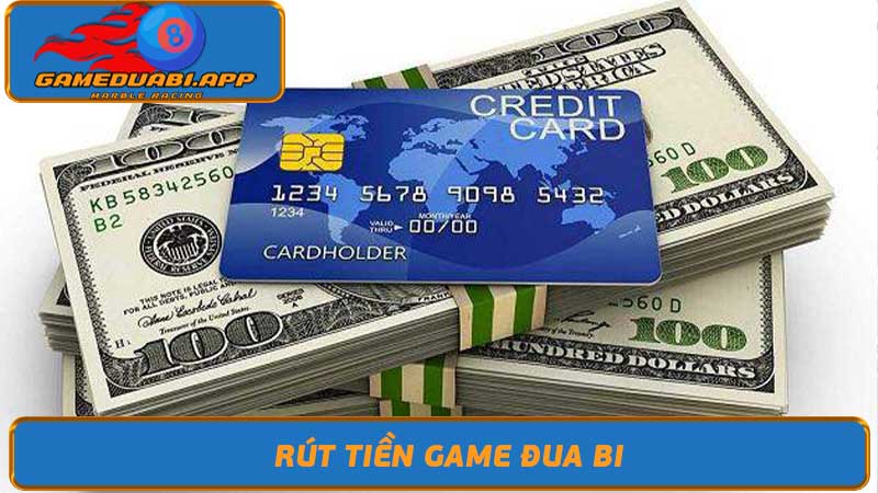 Rút Tiền Game đua bi - Thời Gian, Phí, Các Phương Thức Khác