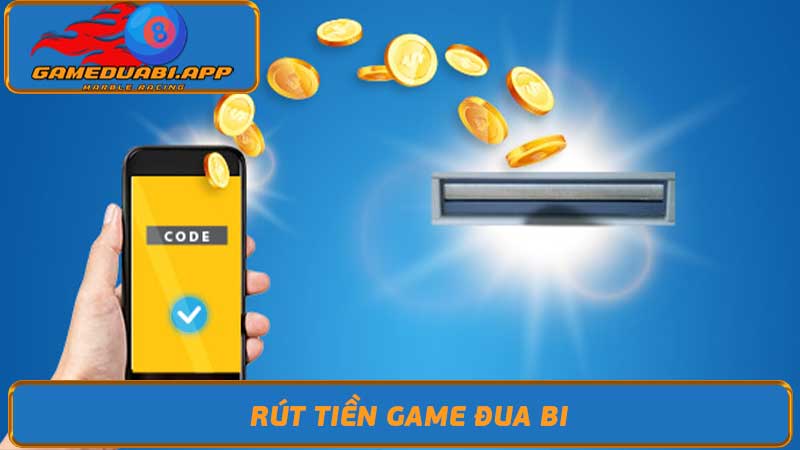 Rút Tiền Game đua bi - Thời Gian, Phí, Các Phương Thức Khác